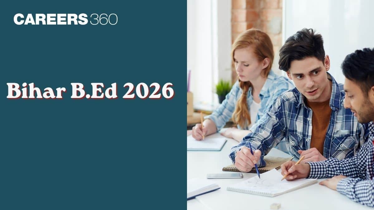 Bihar BEd Admission 2026 Begins in April; Exam Likely in May